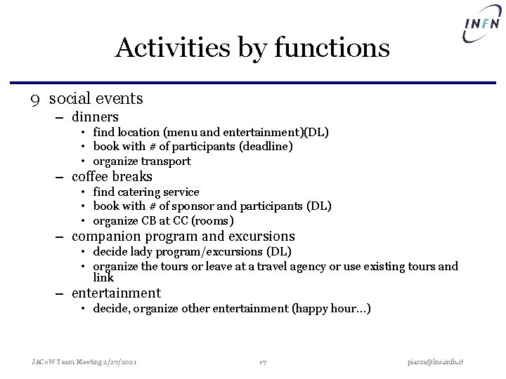 Activities by functions 9 social events – dinners • find location (menu and entertainment)(DL)