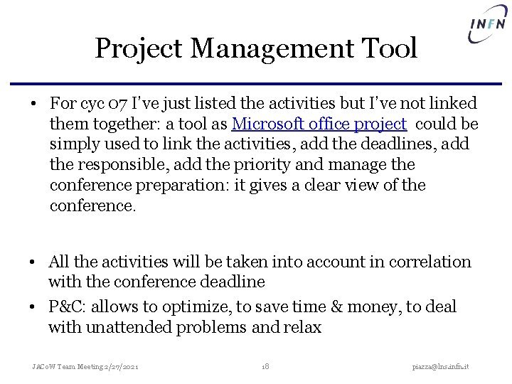 Project Management Tool • For cyc 07 I’ve just listed the activities but I’ve