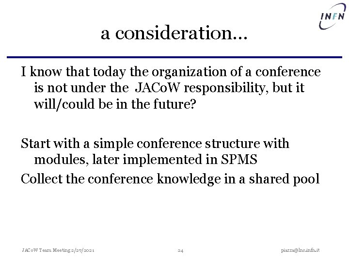 a consideration… I know that today the organization of a conference is not under
