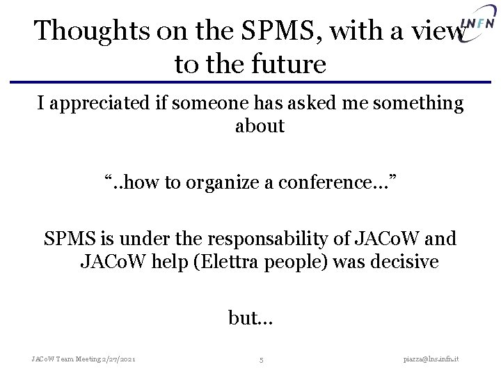 Thoughts on the SPMS, with a view to the future I appreciated if someone