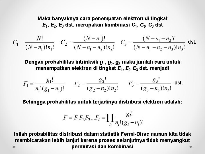 Maka banyaknya cara penempatan elektron di tingkat E 1, E 2, E 3 dst.