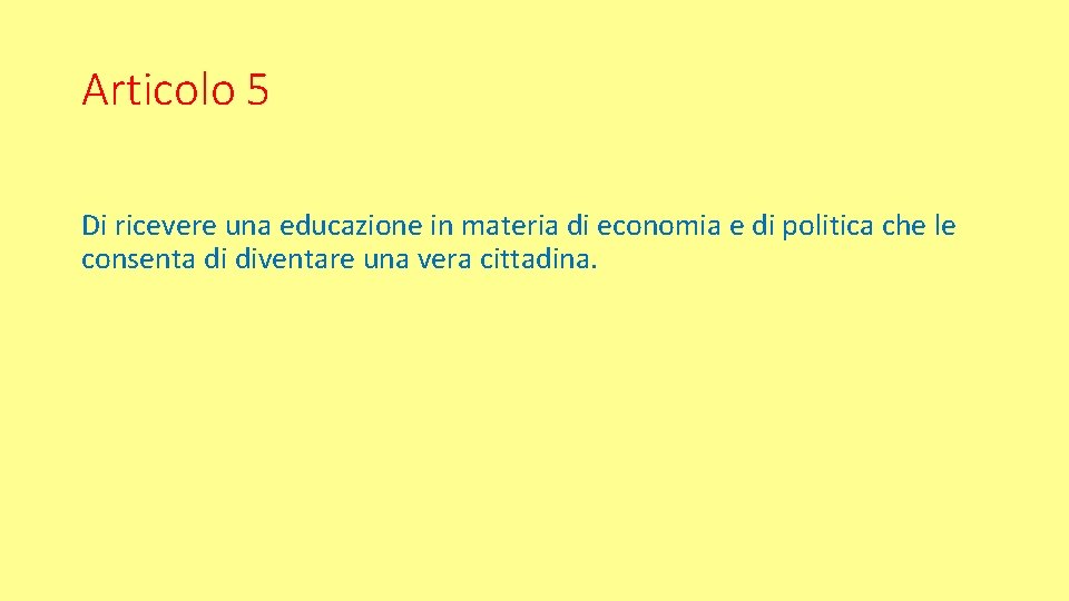 Articolo 5 Di ricevere una educazione in materia di economia e di politica che