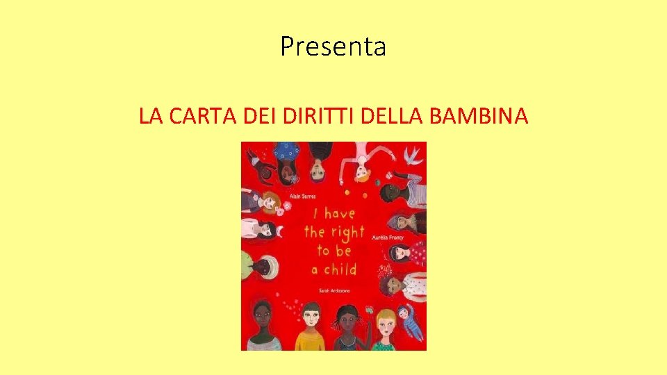Presenta LA CARTA DEI DIRITTI DELLA BAMBINA 