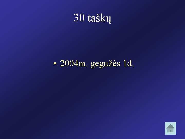 30 taškų • 2004 m. gegužės 1 d. 