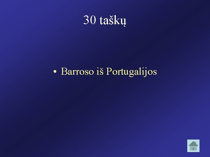 30 taškų • Barroso iš Portugalijos 