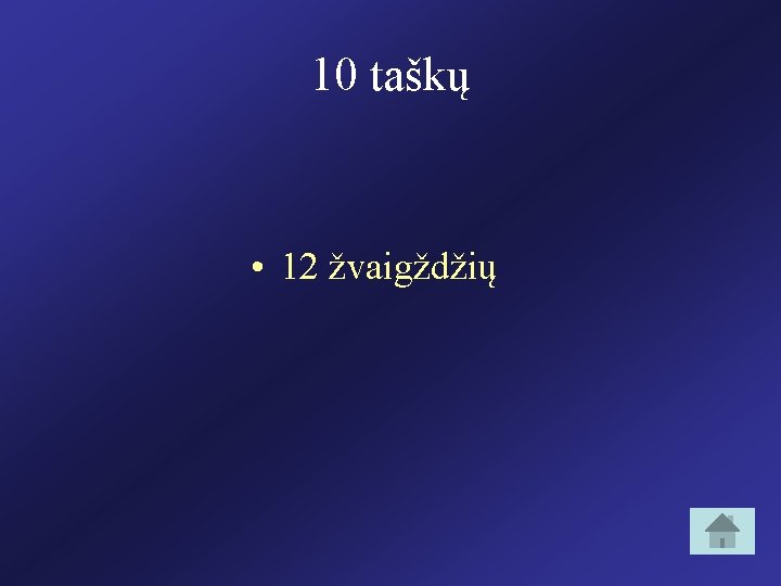 10 taškų • 12 žvaigždžių 