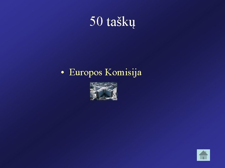 50 taškų • Europos Komisija 