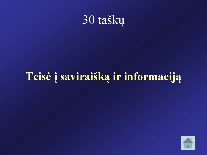 30 taškų Teisė į saviraišką ir informaciją 