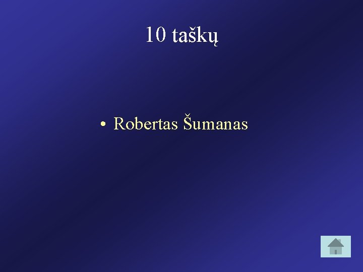 10 taškų • Robertas Šumanas 