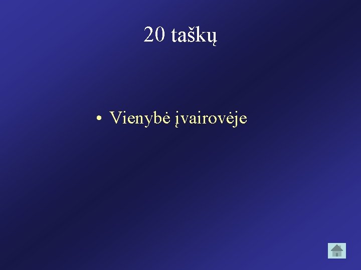 20 taškų • Vienybė įvairovėje 