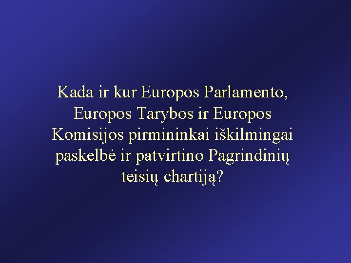 Kada ir kur Europos Parlamento, Europos Tarybos ir Europos Komisijos pirmininkai iškilmingai paskelbė ir