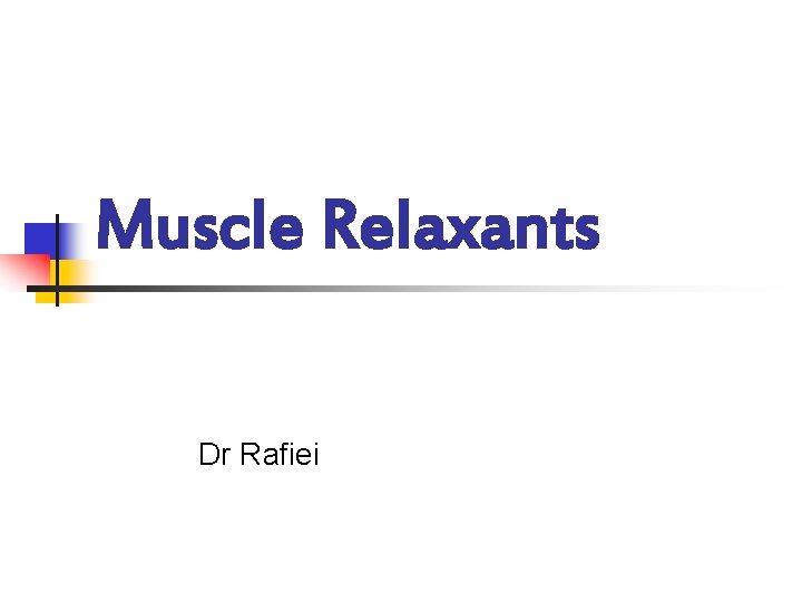 Muscle Relaxants Dr Rafiei 