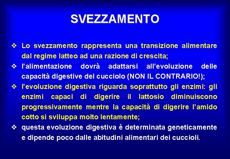 SVEZZAMENTO v Lo svezzamento rappresenta una transizione alimentare dal regime latteo ad una razione