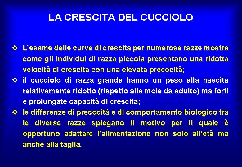 LA CRESCITA DEL CUCCIOLO v L’esame delle curve di crescita per numerose razze mostra