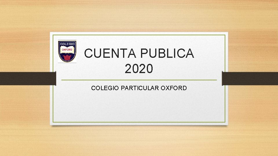 CUENTA PUBLICA 2020 COLEGIO PARTICULAR OXFORD 