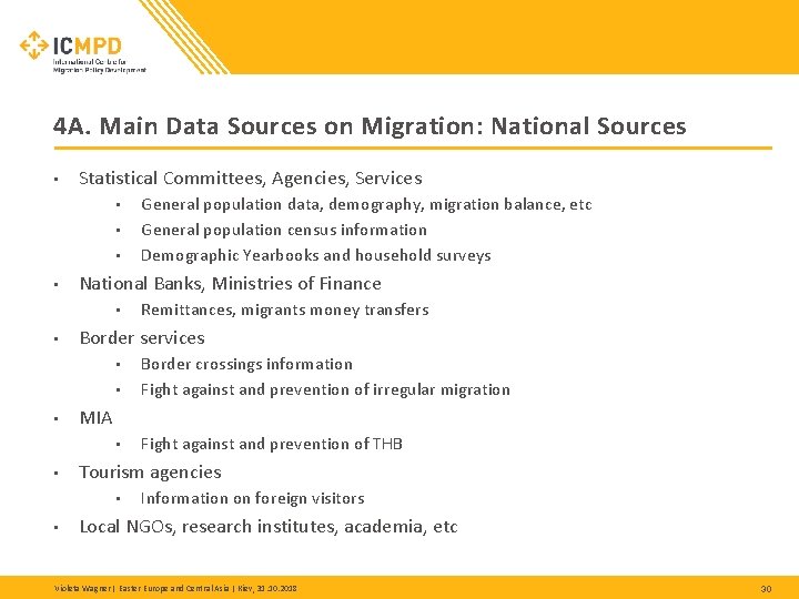 4 A. Main Data Sources on Migration: National Sources • Statistical Committees, Agencies, Services 4 A. Main Data Sources on Migration: National Sources • Statistical Committees, Agencies, Services