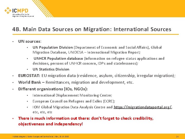 4 B. Main Data Sources on Migration: International Sources • UN sources: • • 4 B. Main Data Sources on Migration: International Sources • UN sources: • •