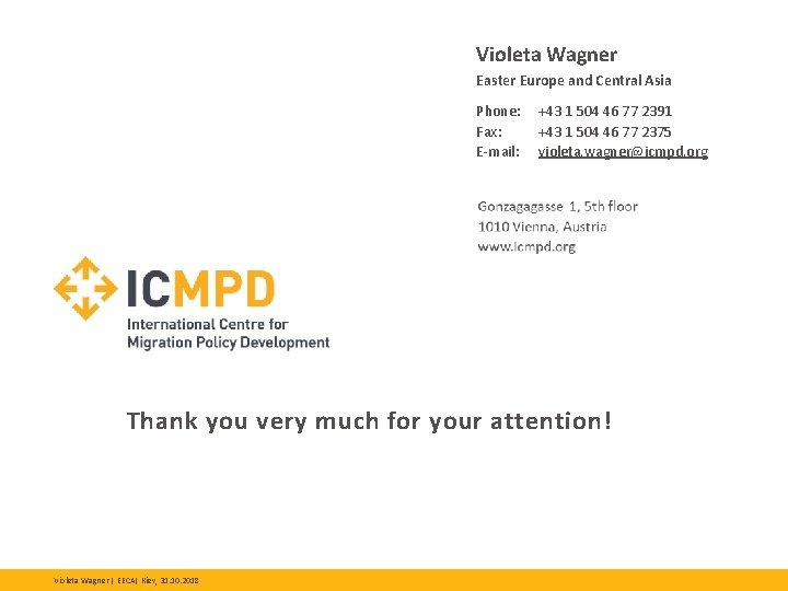 Violeta Wagner Easter Europe and Central Asia Phone: Fax: E-mail: +43 1 504 46 Violeta Wagner Easter Europe and Central Asia Phone: Fax: E-mail: +43 1 504 46