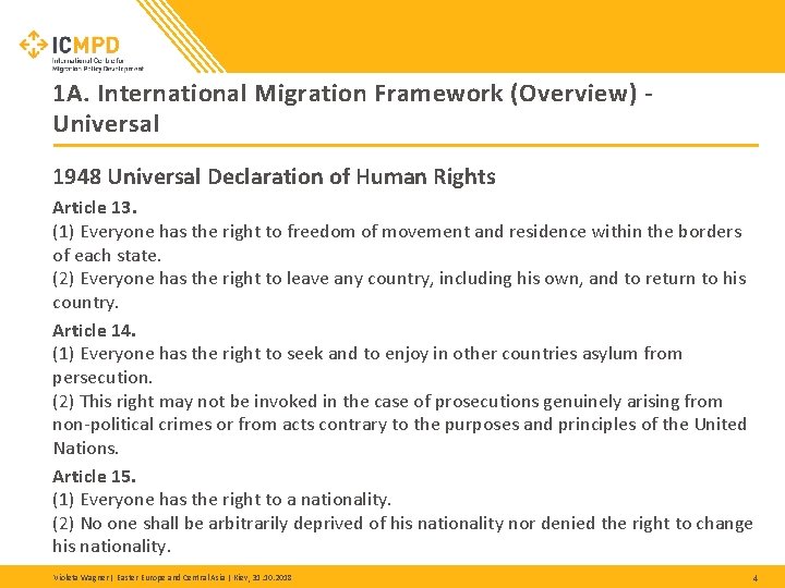 1 A. International Migration Framework (Overview) Universal 1948 Universal Declaration of Human Rights Article 1 A. International Migration Framework (Overview) Universal 1948 Universal Declaration of Human Rights Article