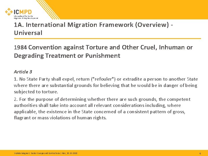 1 A. International Migration Framework (Overview) Universal 1984 Convention against Torture and Other Cruel, 1 A. International Migration Framework (Overview) Universal 1984 Convention against Torture and Other Cruel,