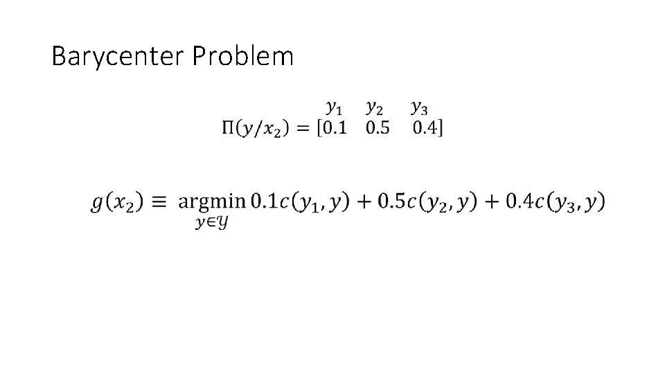 Barycenter Problem Barycenter Problem