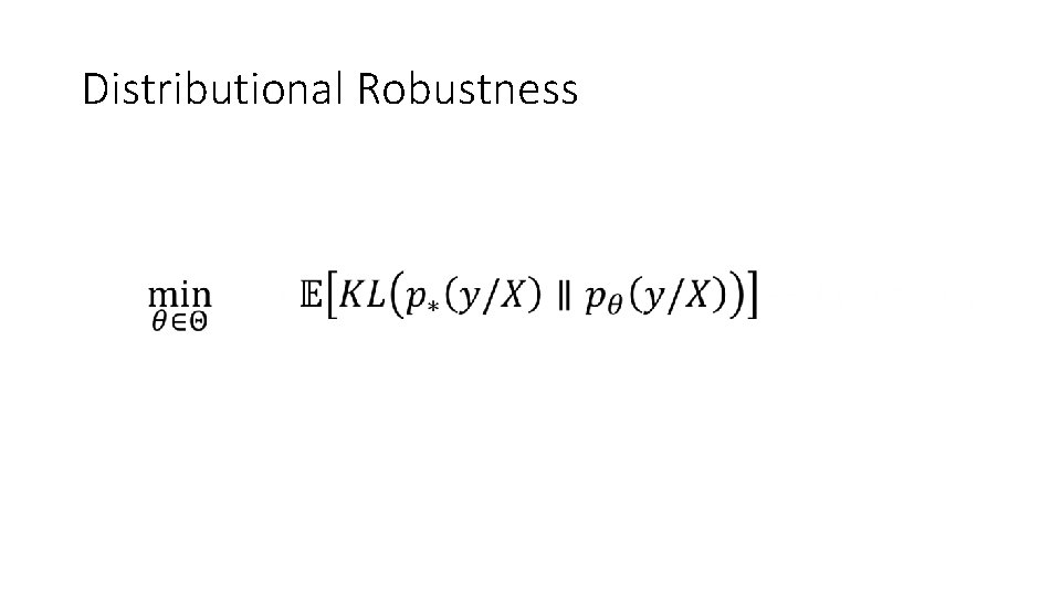 Distributional Robustness Distributional Robustness