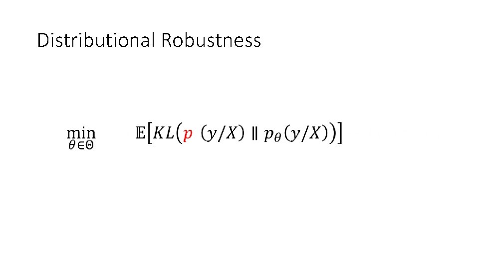 Distributional Robustness Distributional Robustness