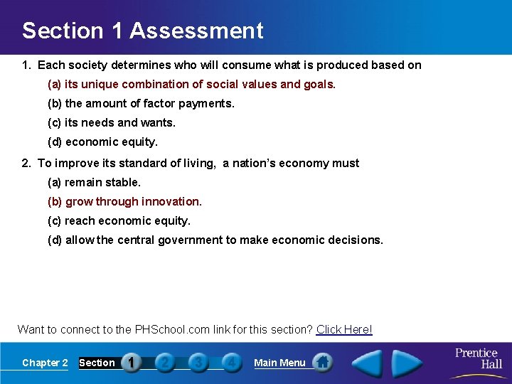 Section 1 Assessment 1. Each society determines who will consume what is produced based