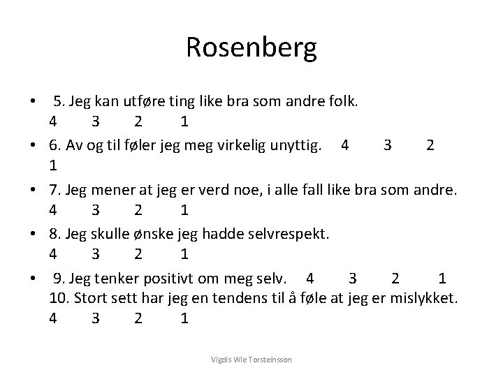 Rosenberg • 5. Jeg kan utføre ting like bra som andre folk. 4 3