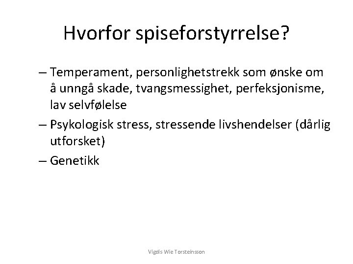 Hvorfor spiseforstyrrelse? – Temperament, personlighetstrekk som ønske om å unngå skade, tvangsmessighet, perfeksjonisme, lav