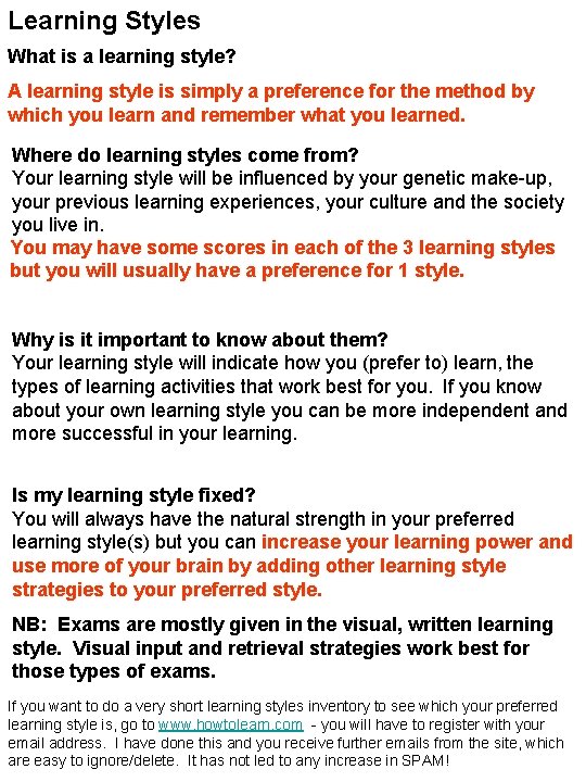 Learning Styles What is a learning style? A learning style is simply a preference