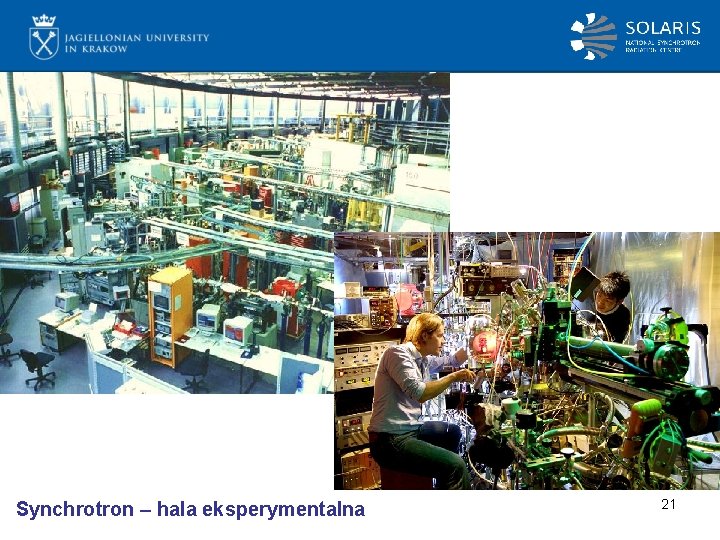 Synchrotron – hala eksperymentalna 21 