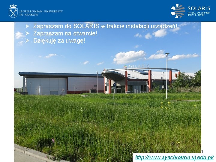 Ø Zapraszam do SOLARIS w trakcie instalacji urządzeń! SOLARIS June 2014 Ø Zapraszam na