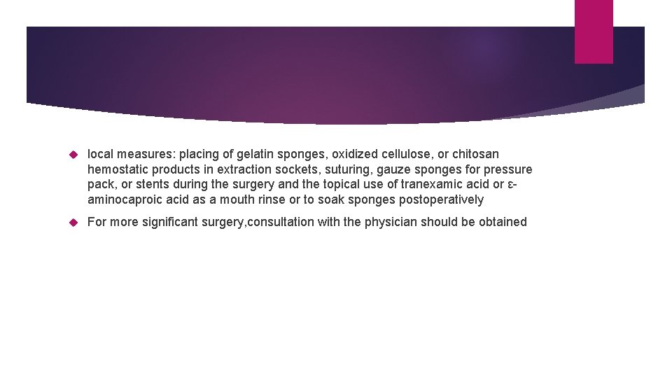 local measures: placing of gelatin sponges, oxidized cellulose, or chitosan hemostatic products in local measures: placing of gelatin sponges, oxidized cellulose, or chitosan hemostatic products in