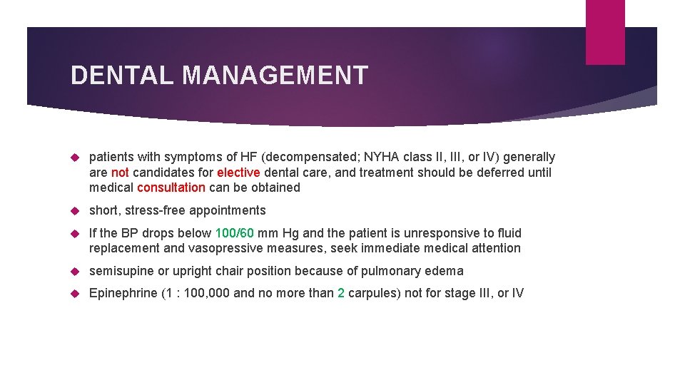 DENTAL MANAGEMENT patients with symptoms of HF (decompensated; NYHA class II, III, or IV) DENTAL MANAGEMENT patients with symptoms of HF (decompensated; NYHA class II, III, or IV)