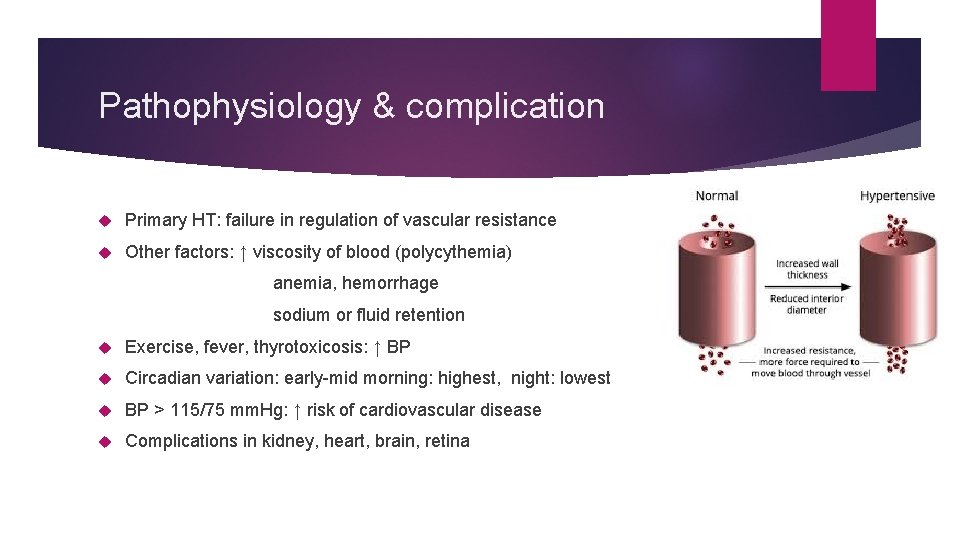 Pathophysiology & complication Primary HT: failure in regulation of vascular resistance Other factors: ↑ Pathophysiology & complication Primary HT: failure in regulation of vascular resistance Other factors: ↑