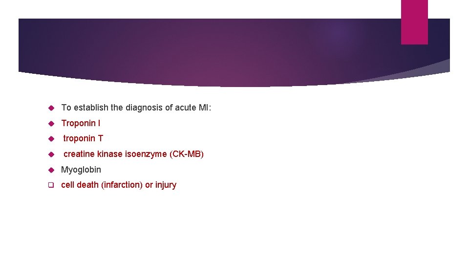 To establish the diagnosis of acute MI: Troponin I troponin T creatine kinase To establish the diagnosis of acute MI: Troponin I troponin T creatine kinase