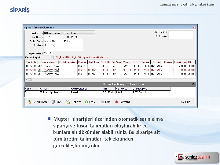 SİPARİŞ Sentez. WEAVE Tekstil Terbiye Takip Sistemi Müşteri siparişleri üzerinden otomatik satın alma siparişi