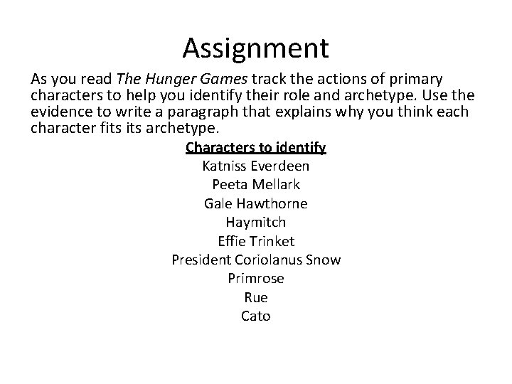 Assignment As you read The Hunger Games track the actions of primary characters to