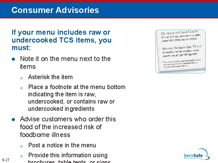 Consumer Advisories If your menu includes raw or undercooked TCS items, you must: l