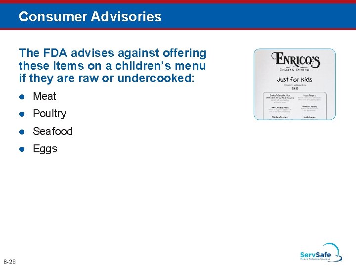 Consumer Advisories The FDA advises against offering these items on a children’s menu if