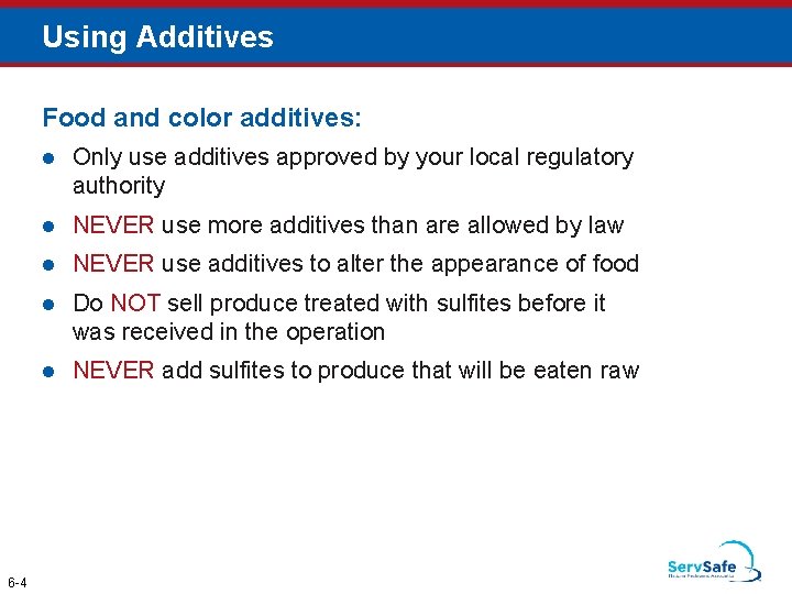 Using Additives Food and color additives: 6 -4 l Only use additives approved by