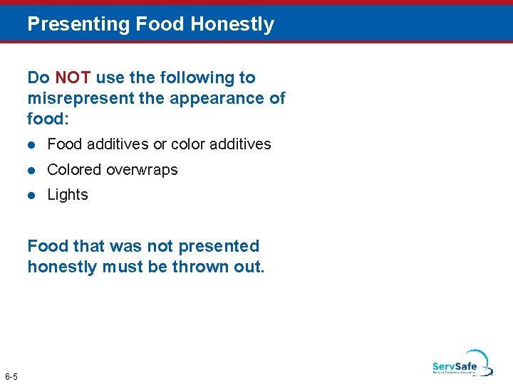 Presenting Food Honestly Do NOT use the following to misrepresent the appearance of food: