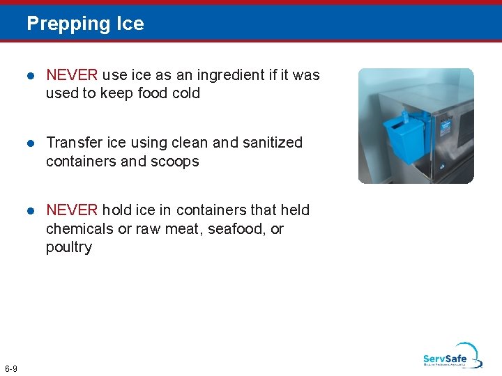 Prepping Ice 6 -9 l NEVER use ice as an ingredient if it was