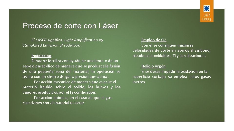 Proceso de corte con Láser El LASER significa; Light Amplification by Stimulated Emission of