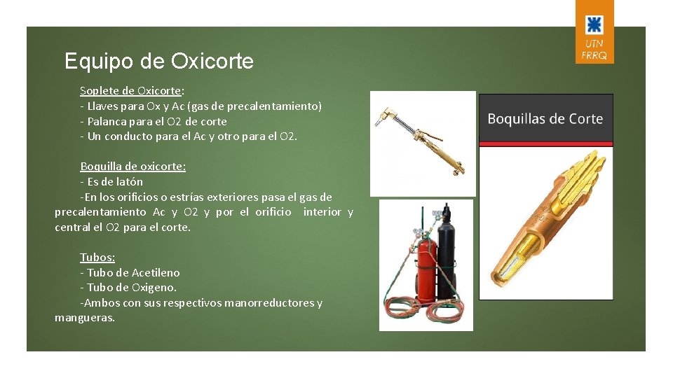 Equipo de Oxicorte Soplete de Oxicorte: - Llaves para Ox y Ac (gas de