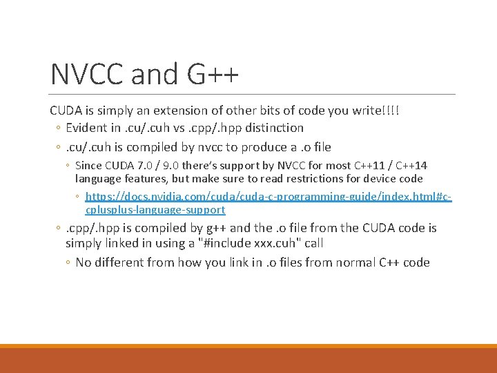 NVCC and G++ CUDA is simply an extension of other bits of code you