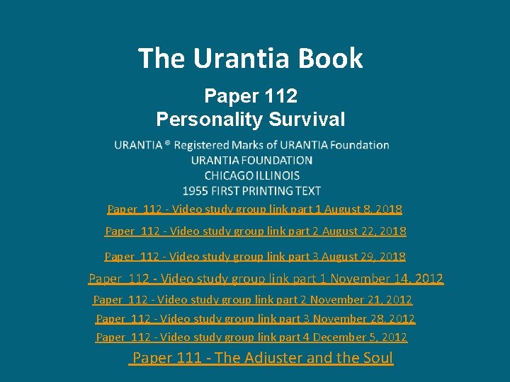 The Urantia Book Paper 112 Personality Survival Paper 112 - Video study group link