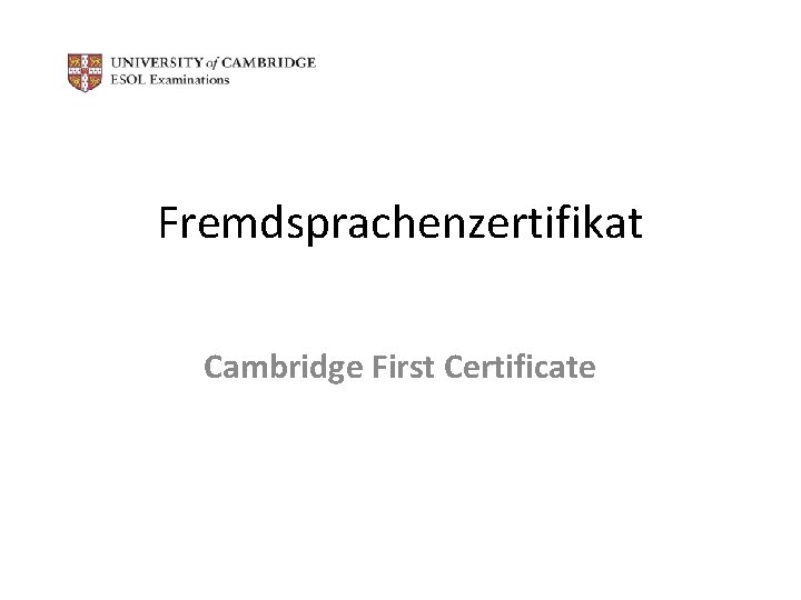 Fremdsprachenzertifikat Cambridge First Certificate 