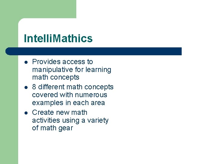 Intelli. Mathics l l l Provides access to manipulative for learning math concepts 8